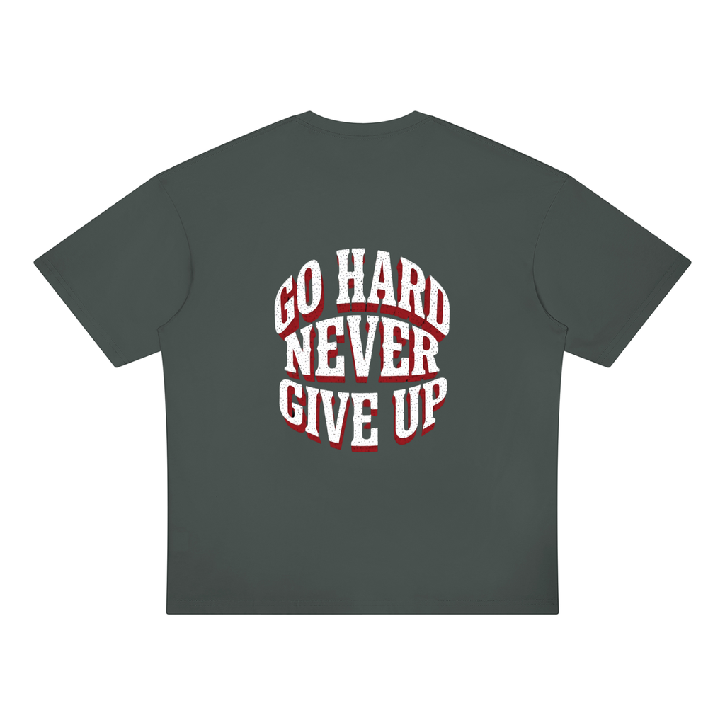 " Go Hard Never Give Up" Unisex Oversized Drop Shoulder T-Shirt