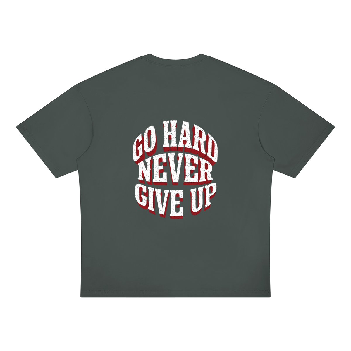 " Go Hard Never Give Up" Unisex Oversized Drop Shoulder T-Shirt