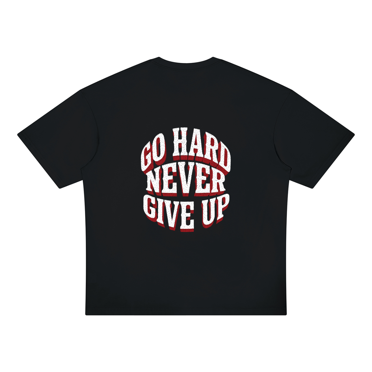 " Go Hard Never Give Up" Unisex Oversized Drop Shoulder T-Shirt