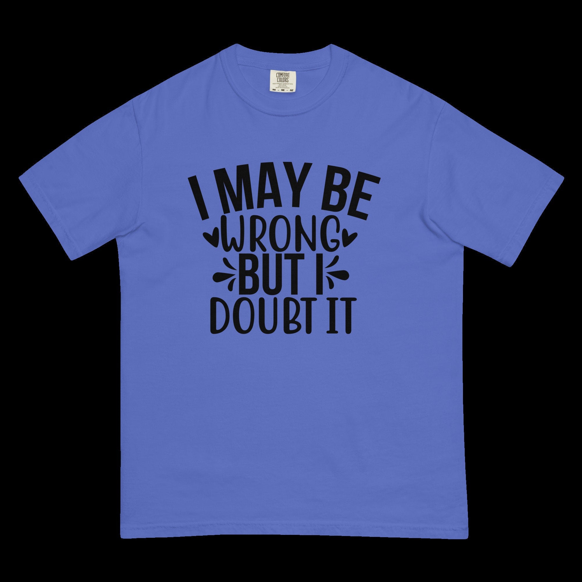 IGOTCHU — "I May Be Wrong" Tee