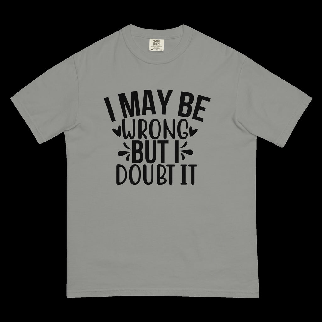IGOTCHU — "I May Be Wrong" Tee