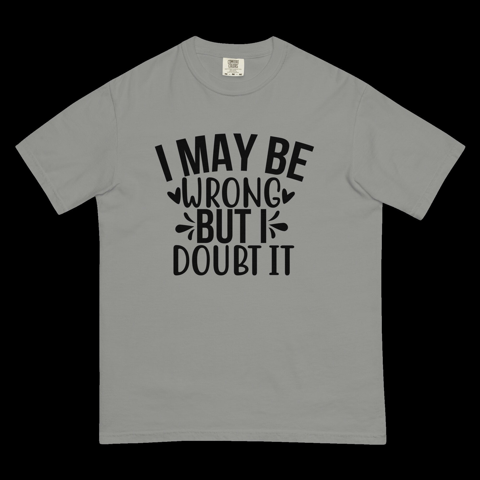 IGOTCHU — "I May Be Wrong" Tee