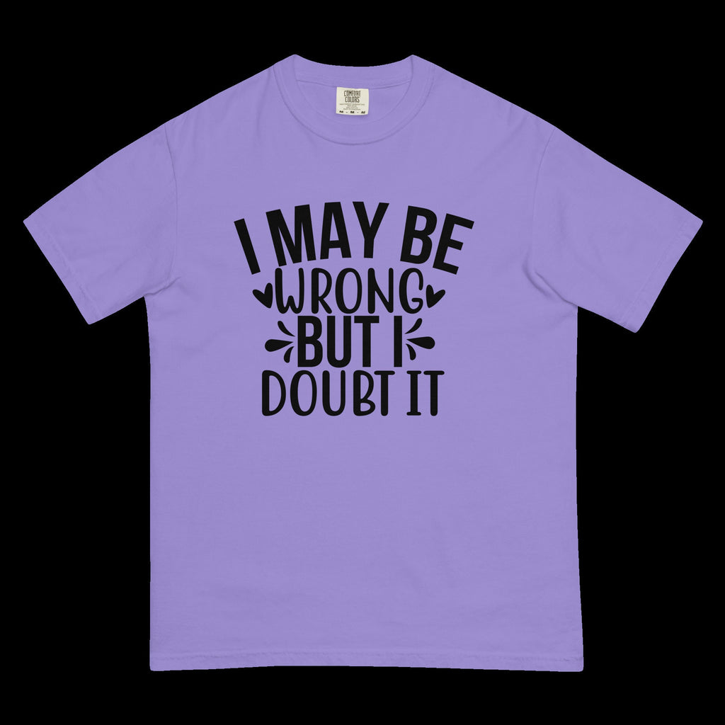 IGOTCHU — "I May Be Wrong" Tee