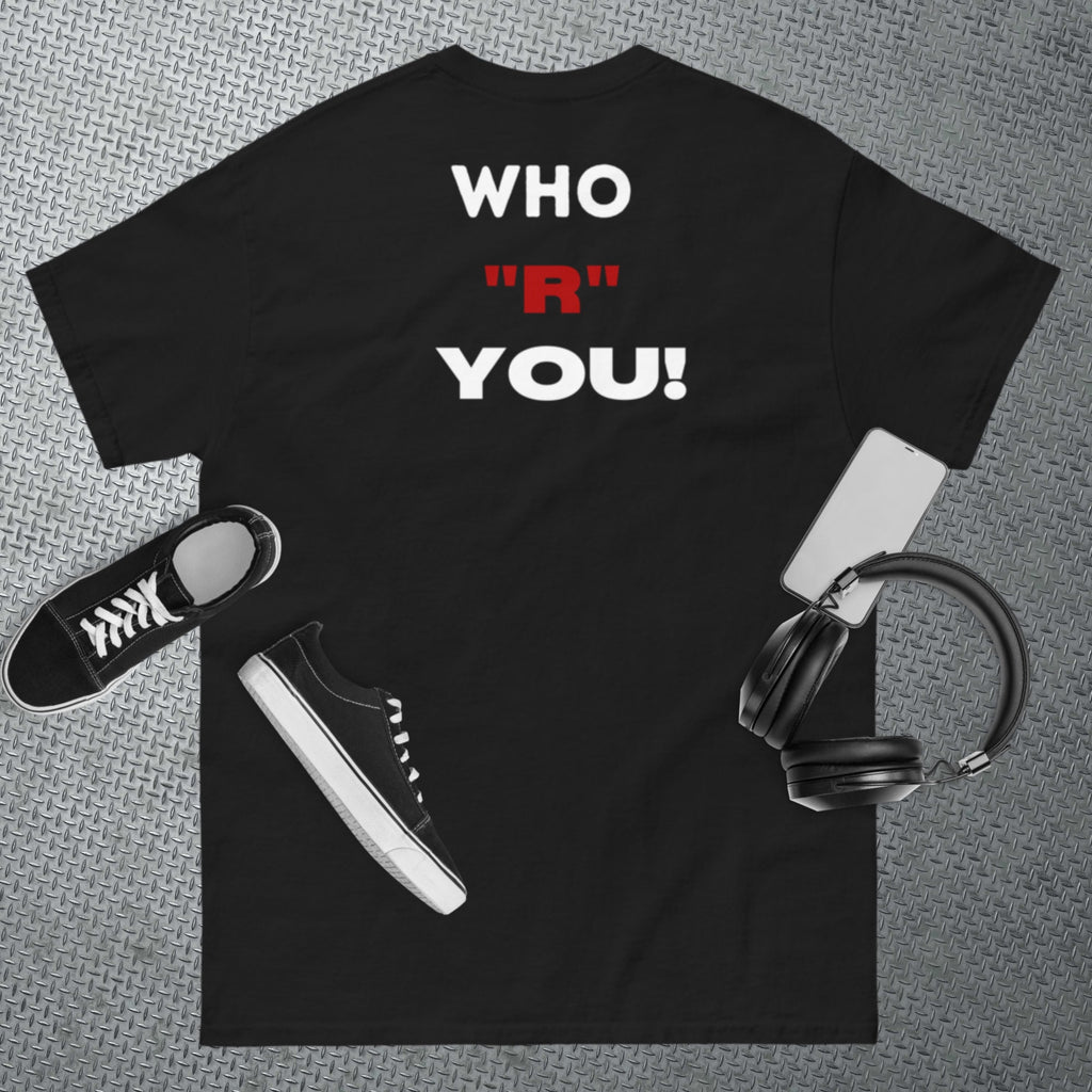 IGOTCHU — "Who R You" Funny Tee