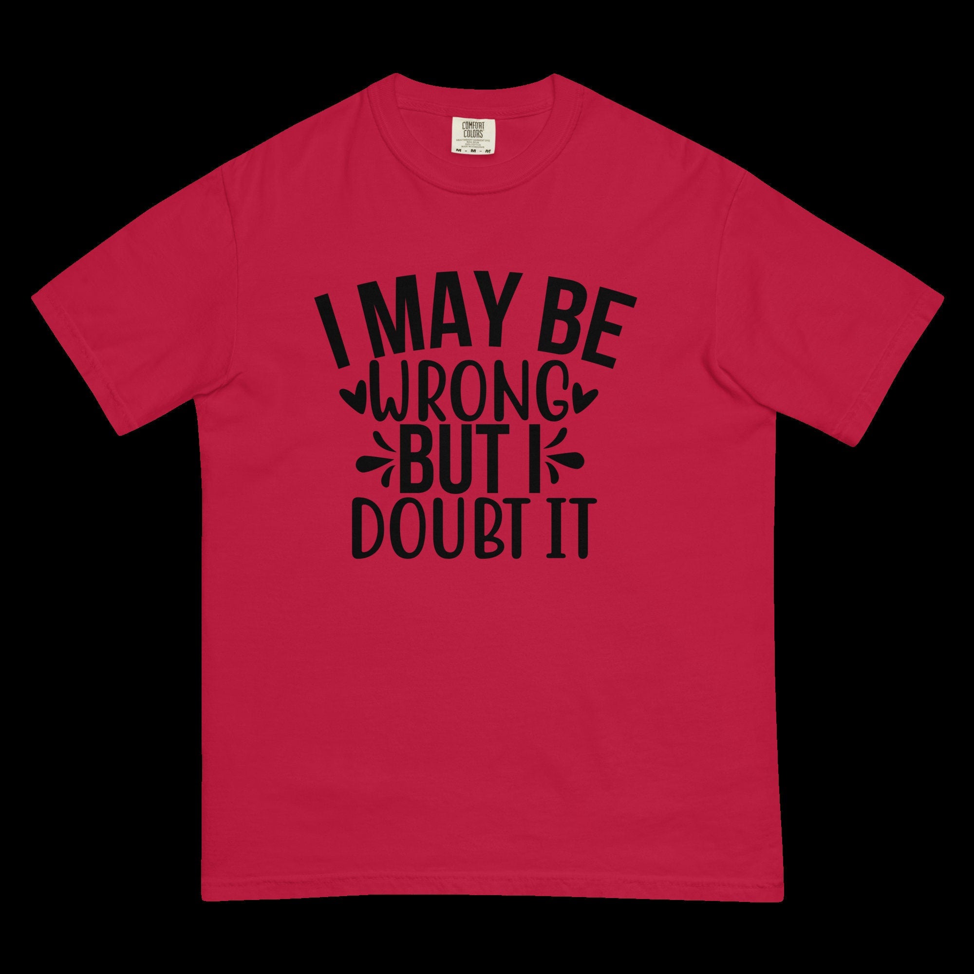 IGOTCHU — "I May Be Wrong" Tee