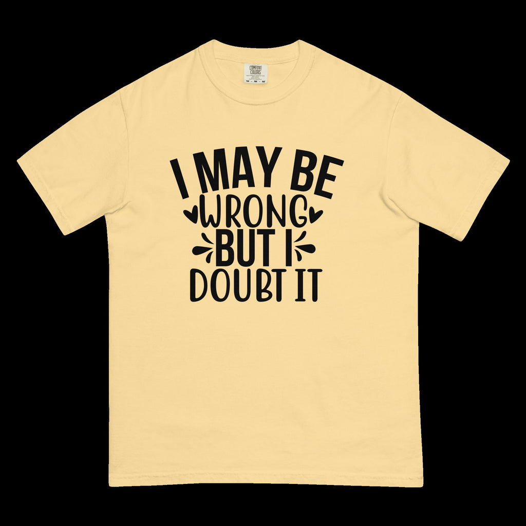 IGOTCHU — "I May Be Wrong" Tee