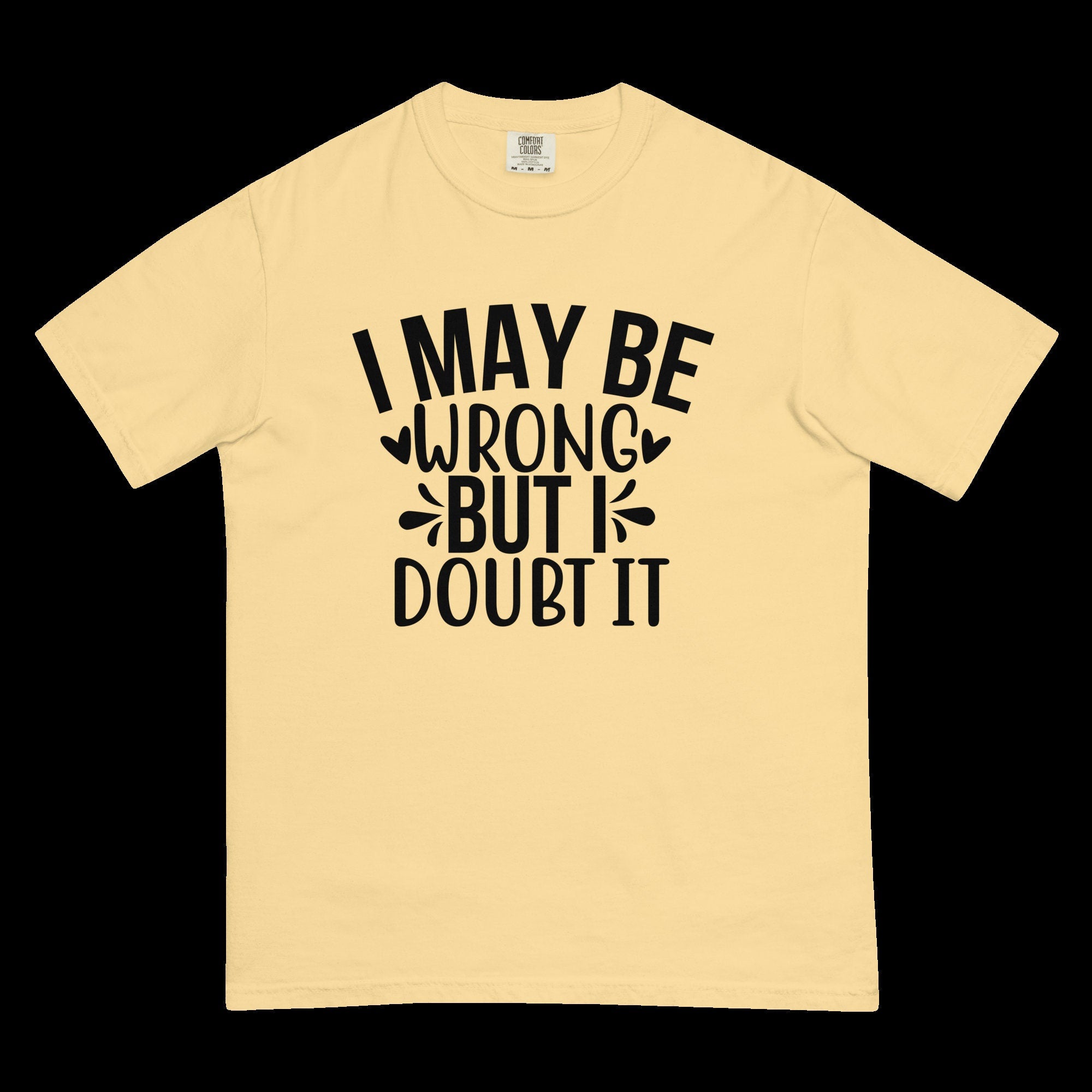 IGOTCHU — "I May Be Wrong" Tee