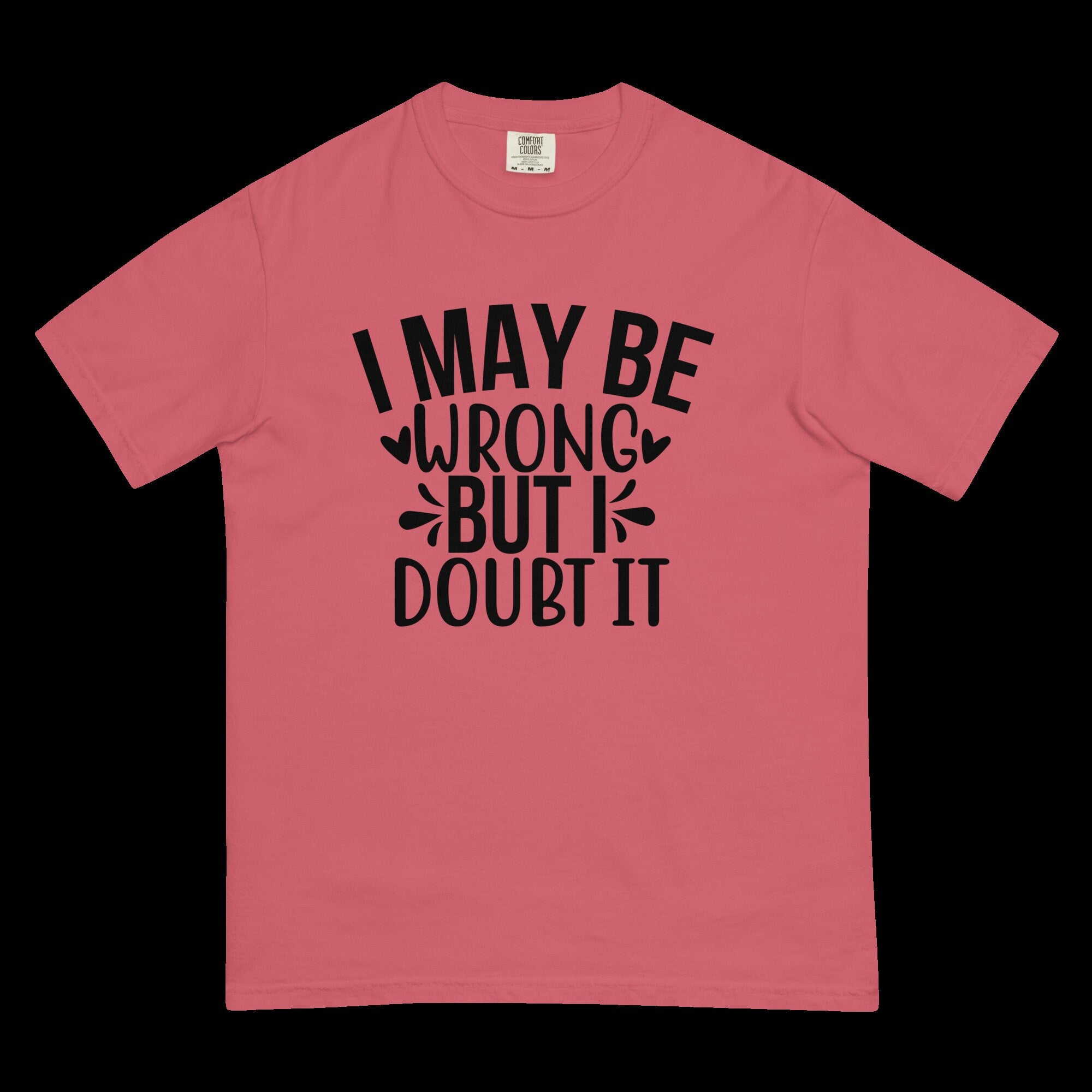 IGOTCHU — "I May Be Wrong" Tee