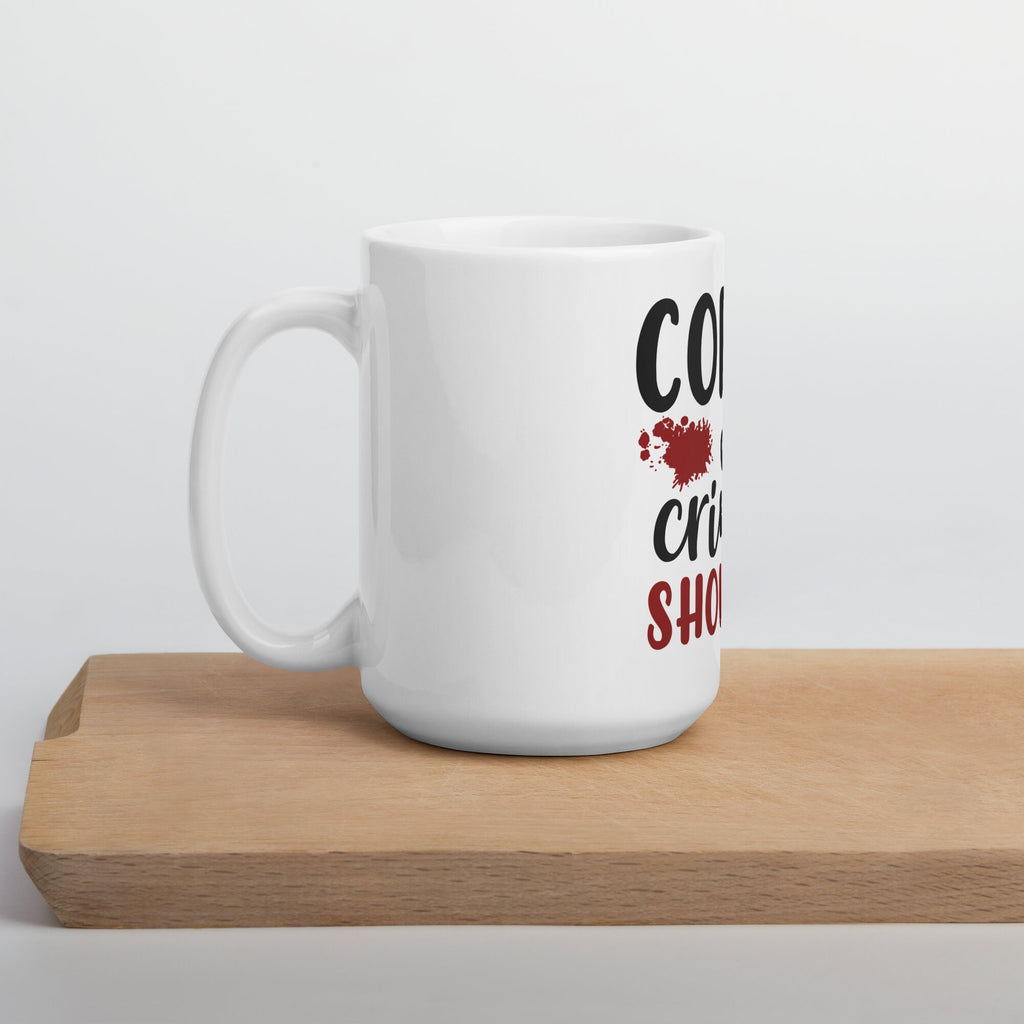 IGOTCHU — Coffee & Crime Shows Mug